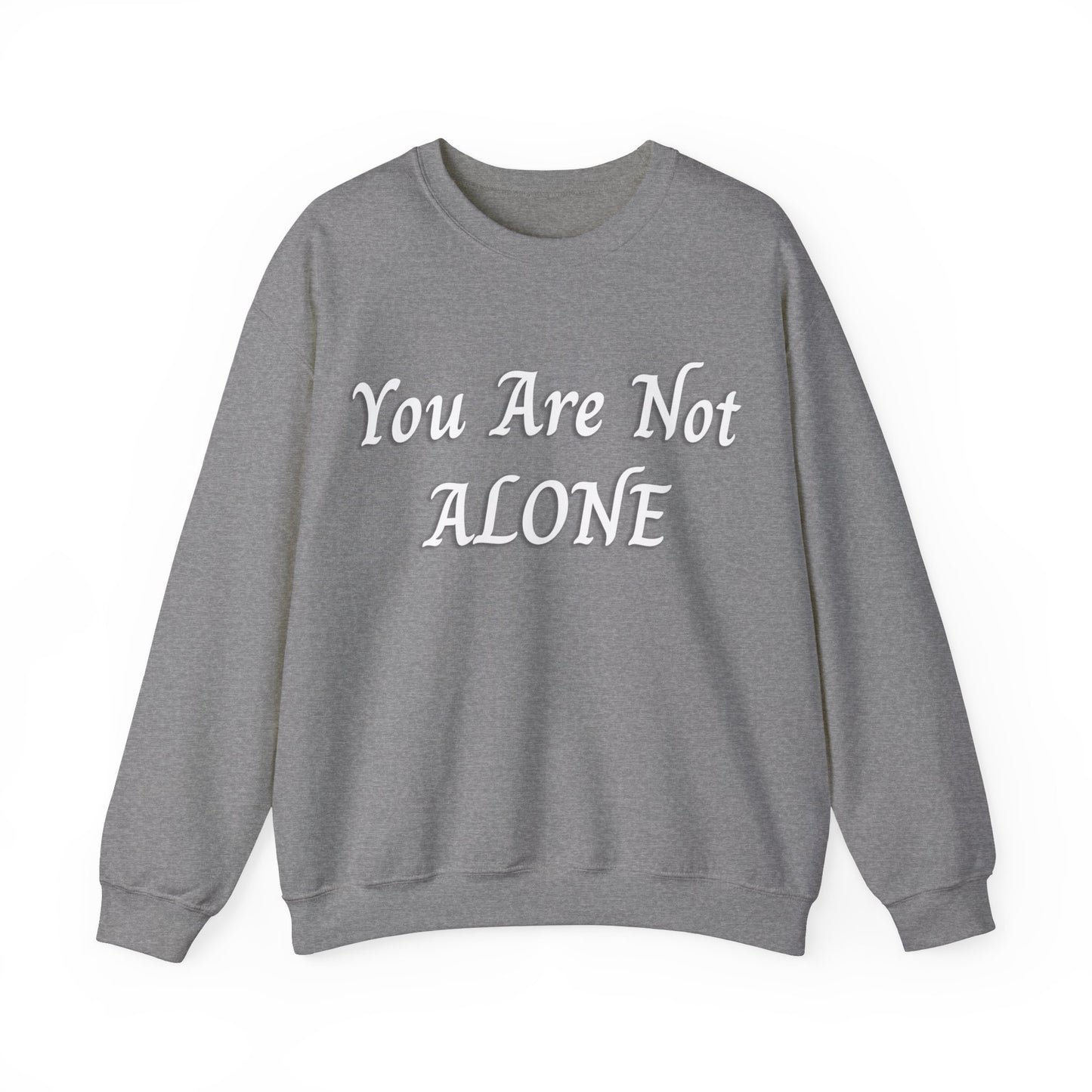 You Are Not Alone Unisex Heavy Blend™ Crewneck Sweatshirt