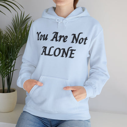 You Are Not Alone Heavy Blend™ Hooded Sweatshirt