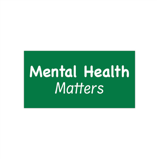 Mental Health Matters Bumper Stickers