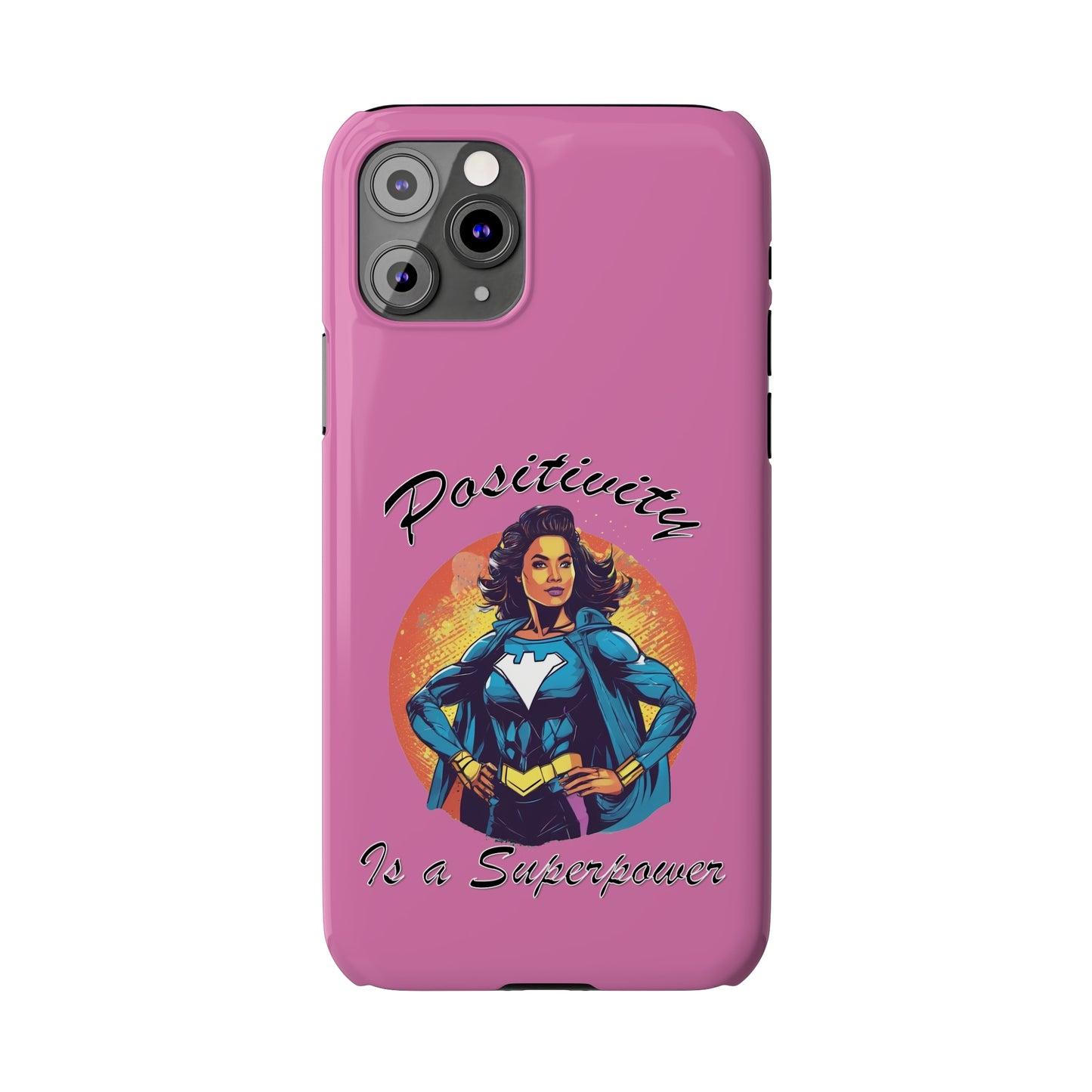 Positivity is a Superpower Female Superhero Slim Phone Cases