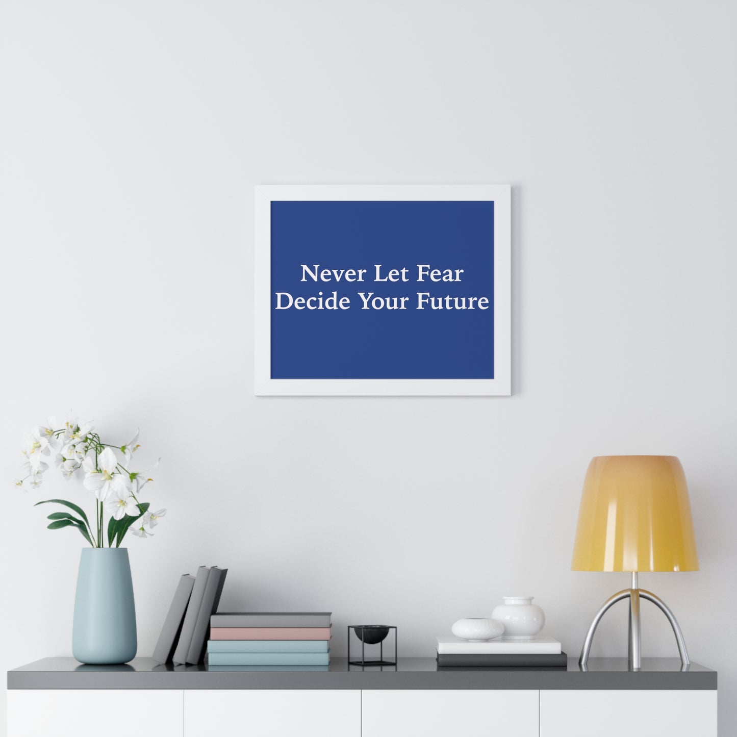 Never Let Fear Decide Your Future Framed Horizontal Poster