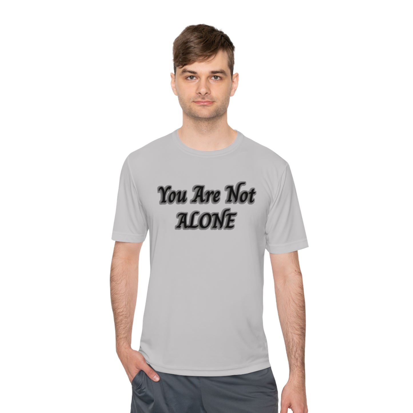 You Are Not Alone Moisture Wicking Tee