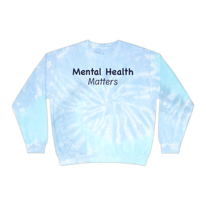 Mental Health Matters Unisex Tie-Dye Sweatshirt