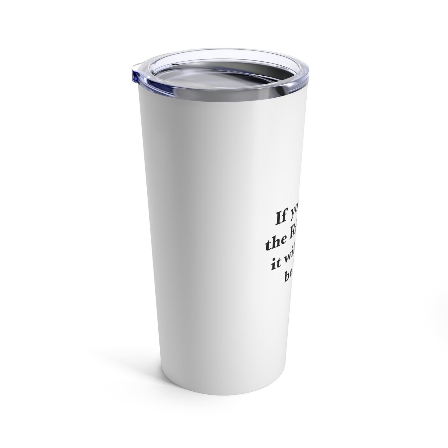 If You are on the Right Path it will Always be Uphill 20oz Tumbler