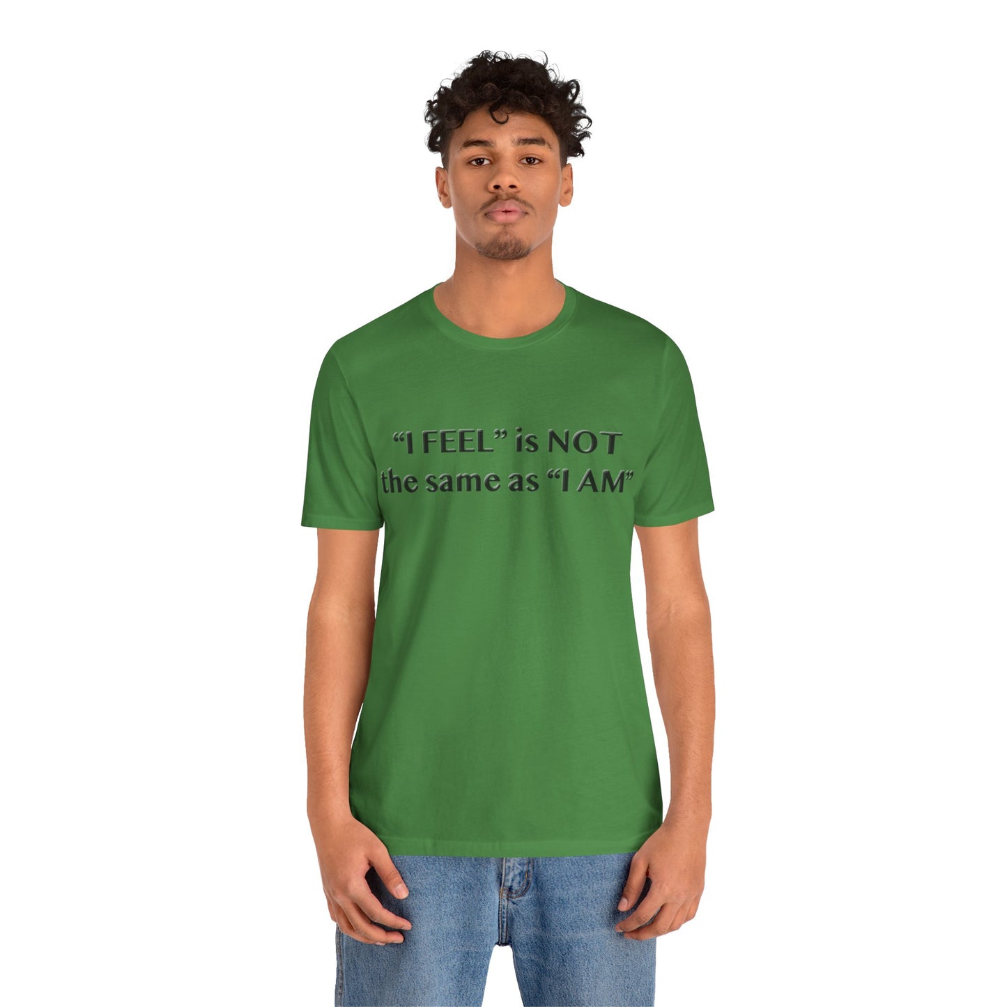 I Feel is Not the same as I Am T-Shirt