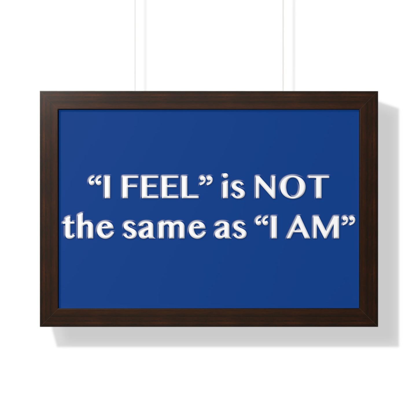 I Feel is Not the same as I Am Framed Horizontal Poster