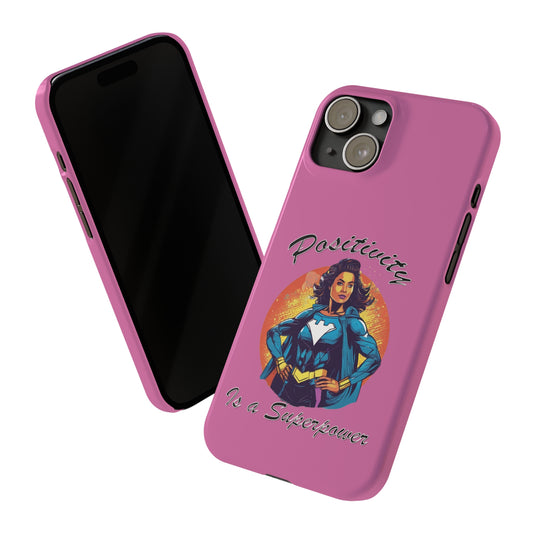 Positivity is a Superpower Female Superhero Slim Phone Cases