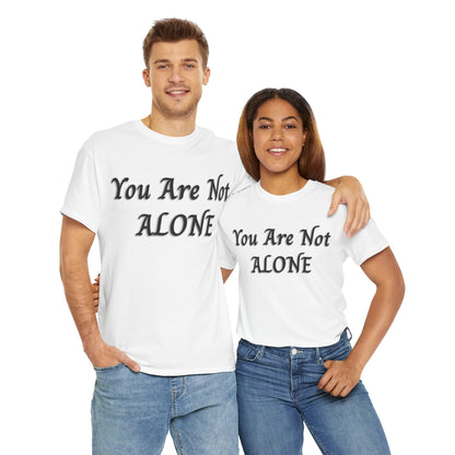 You Are Not Alone Unisex Heavy Cotton Tee