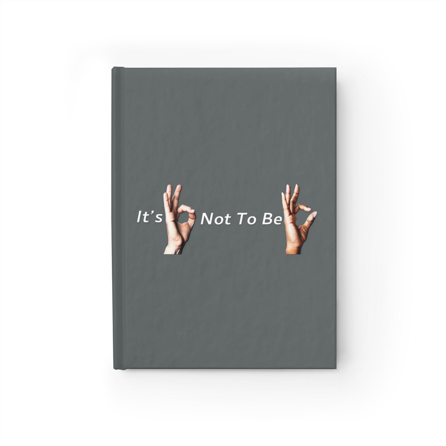 It's OK Not To Be OK Hands Journal - Ruled Line