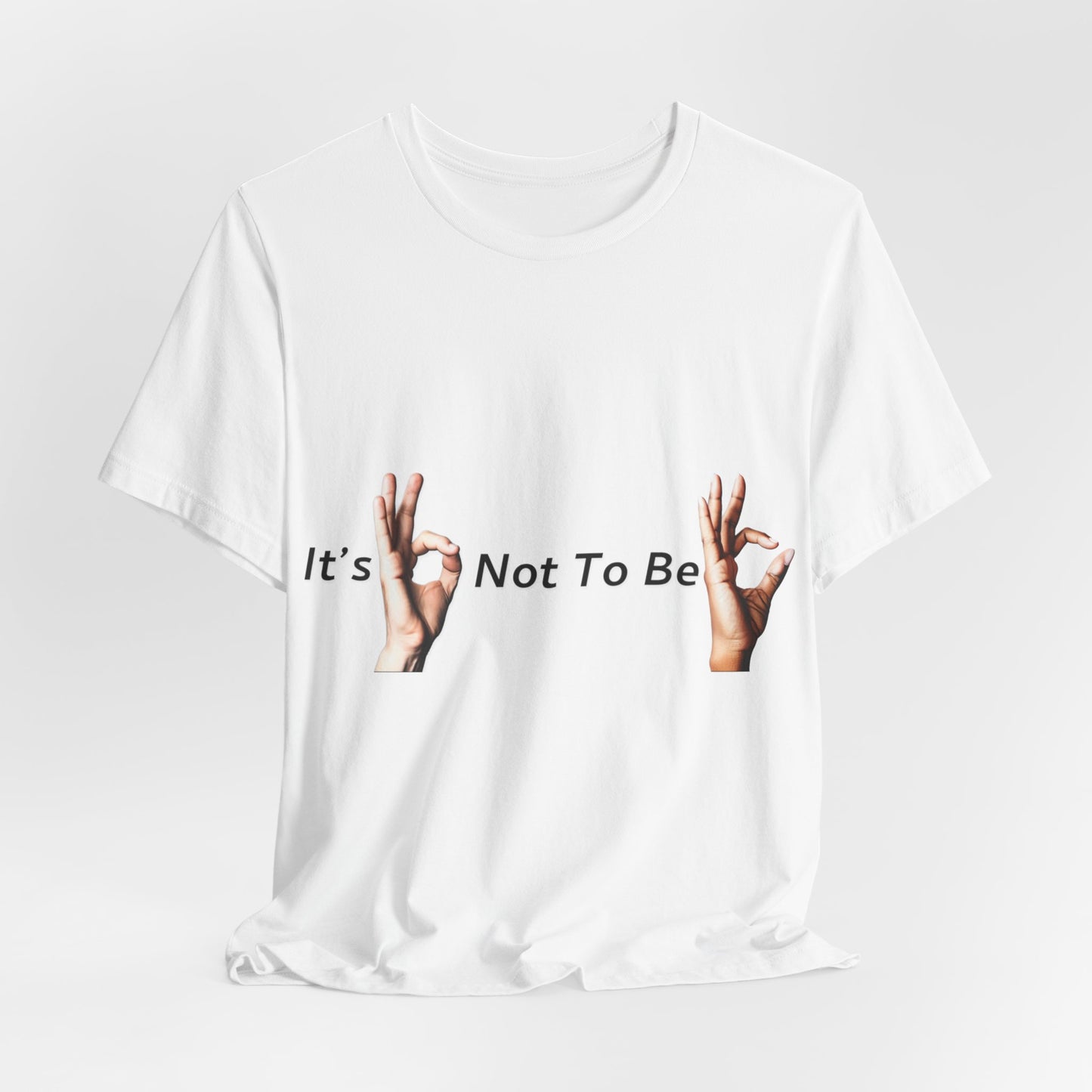 It's OK Not To Be OK Hands T-Shirt