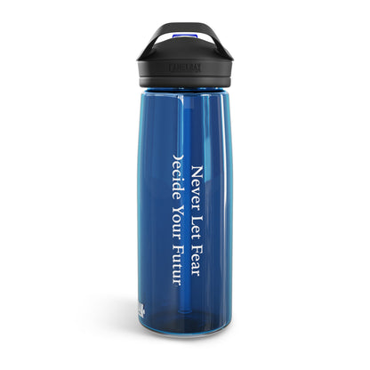 Never Let Fear Decide Your Future CamelBak Eddy® Water Bottle