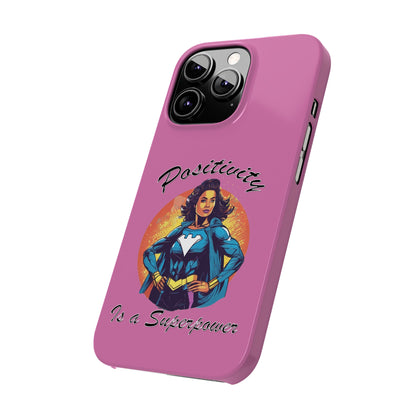 Positivity is a Superpower Female Superhero Slim Phone Cases