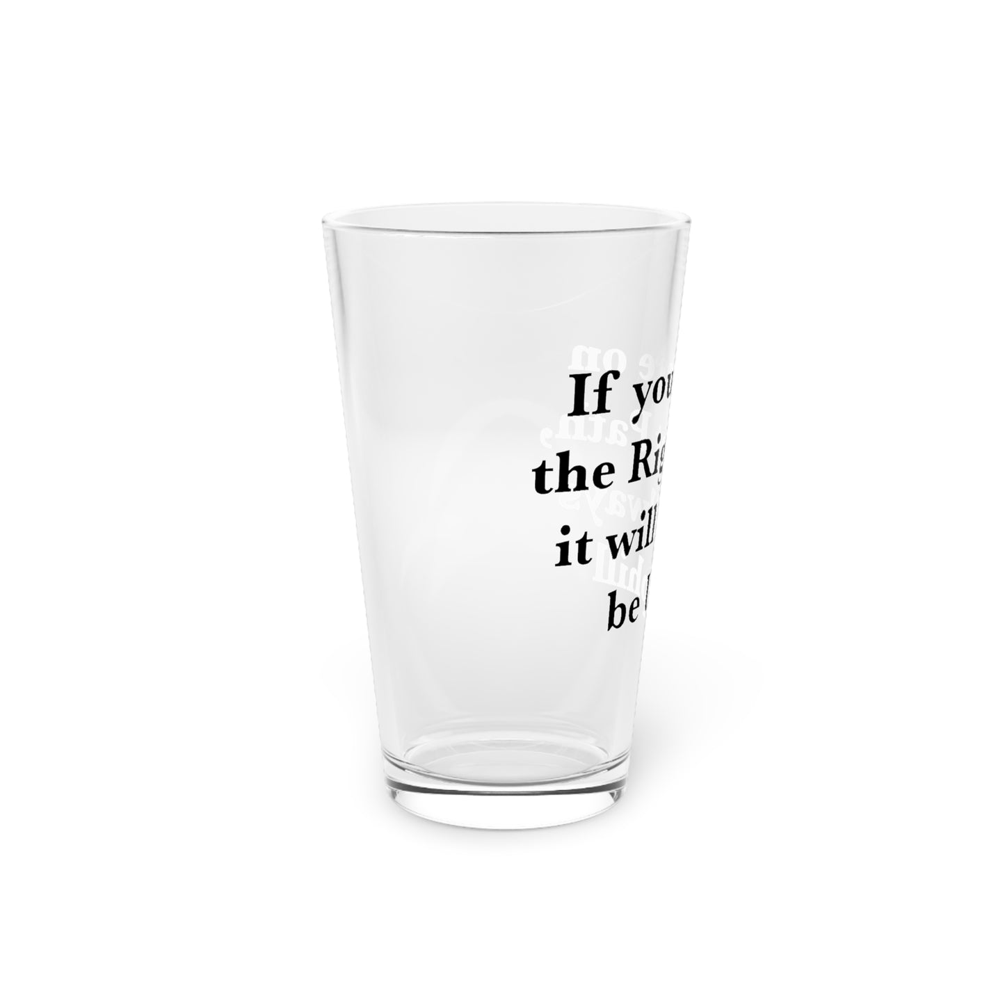 If You are on the Right Path it will Always be Uphill 16oz Pint Glass