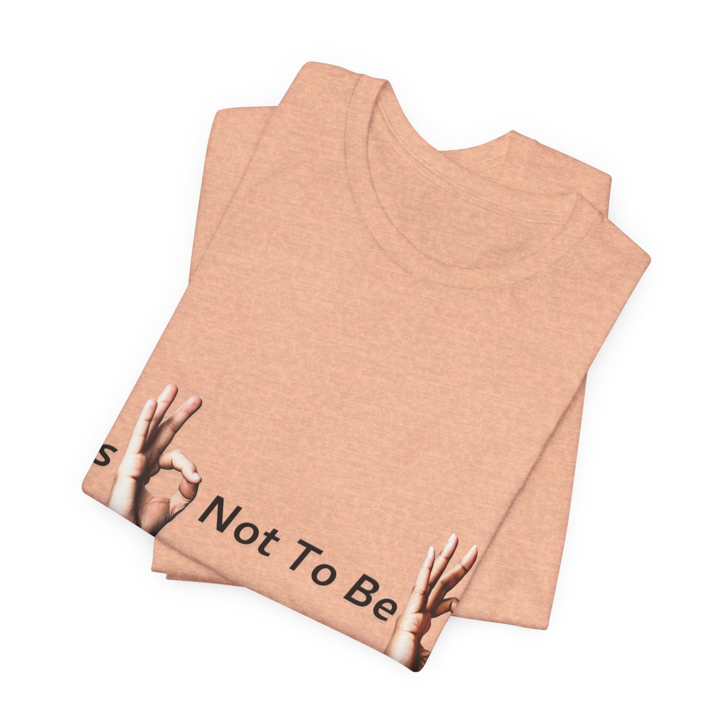 It's OK Not To Be OK Hands T-Shirt