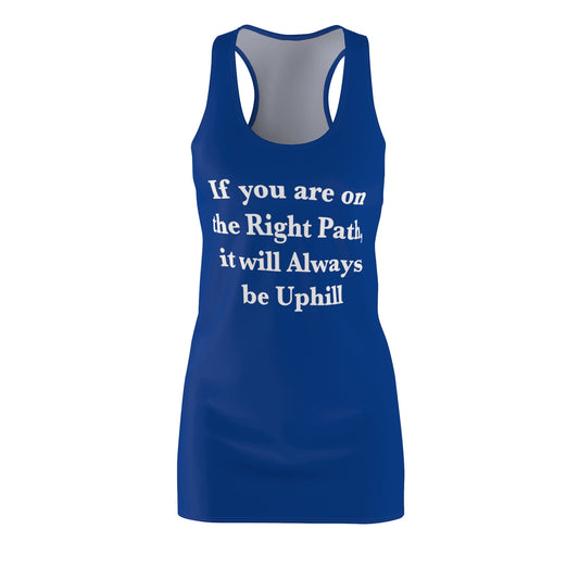 If You are on the Right Path it will Always be Uphill Women's Cut & Sew Racerback Dress (AOP)