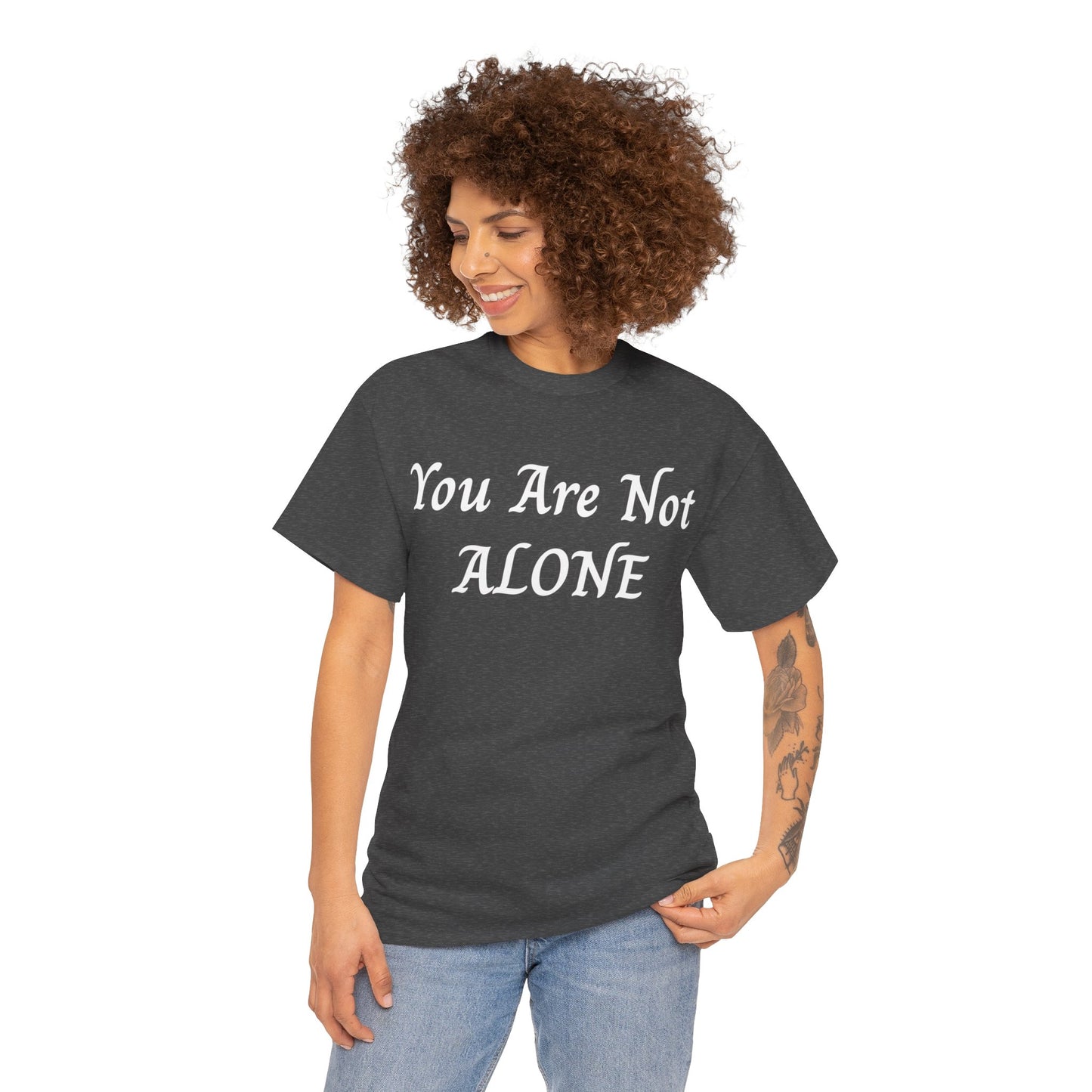 You Are Not Alone Unisex Heavy Cotton Tee