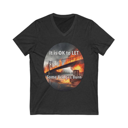 It is OK to let some Bridges Burn Jersey Short Sleeve V-Neck Tee