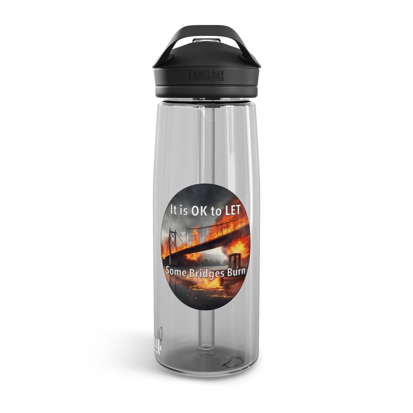 It is OK to let some Bridges Burn CamelBak Eddy® Water Bottle