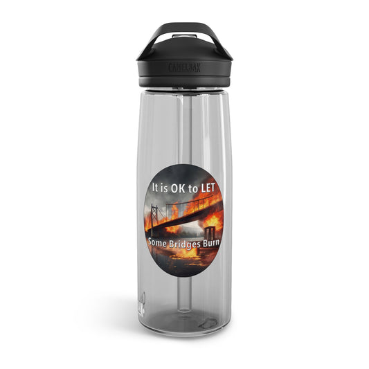 It is OK to let some Bridges Burn CamelBak Eddy® Water Bottle