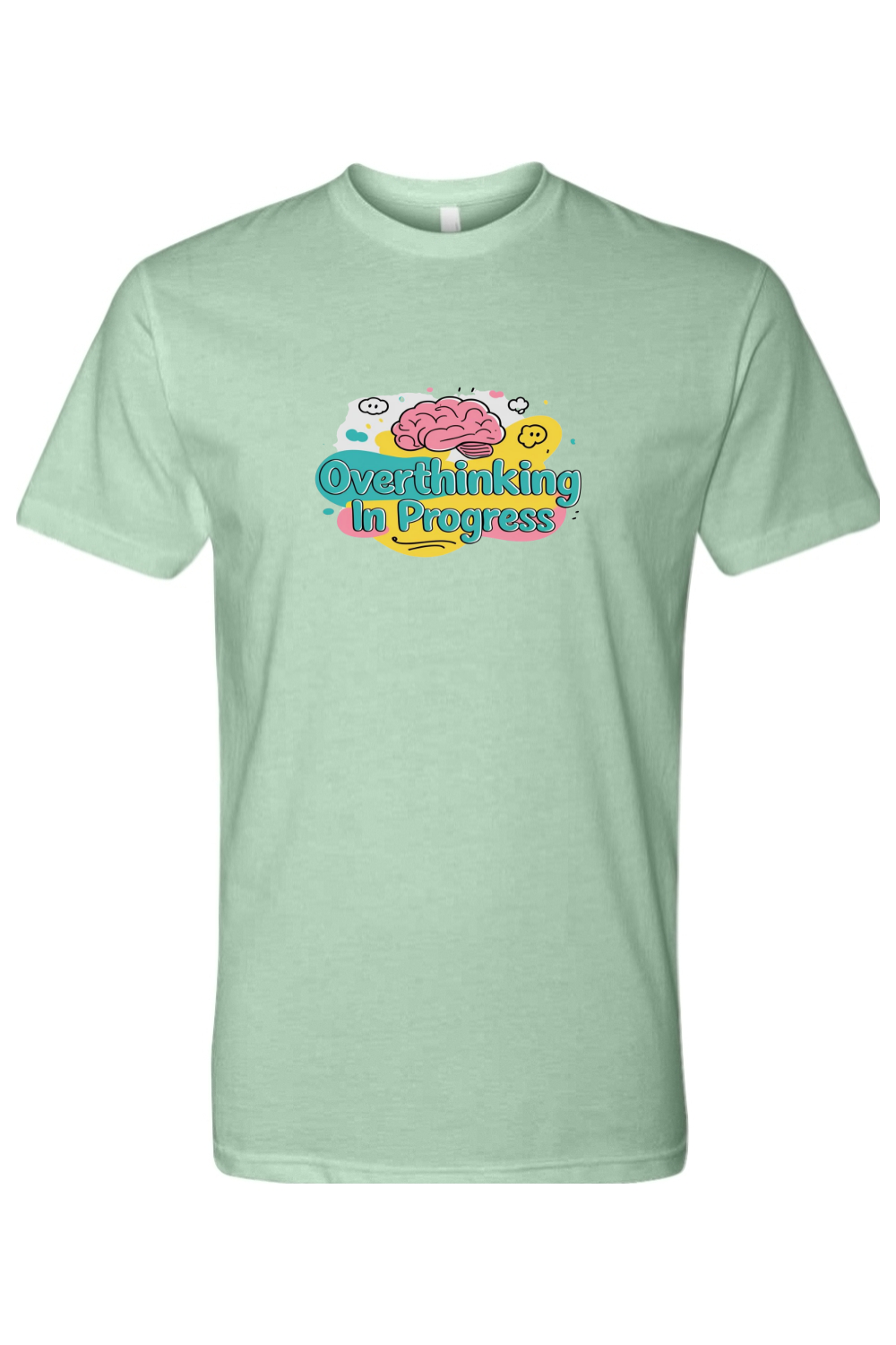 T-Shirt - Over Thinking In Progress