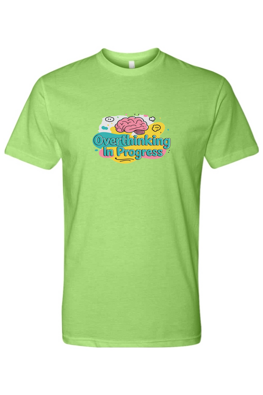 T-Shirt - Over Thinking In Progress