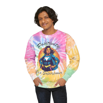 Positivity is a Superpower Female Superhero Unisex Tie-Dye Sweatshirt