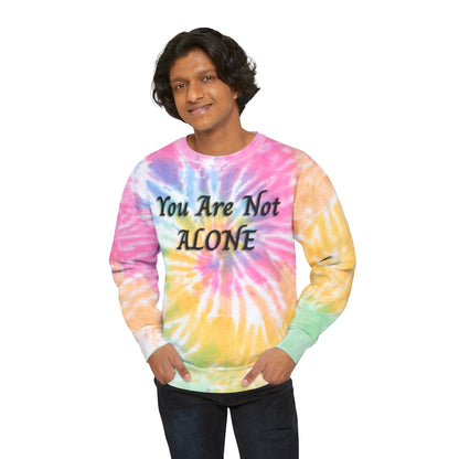 You Are Not Alone Unisex Tie-Dye Sweatshirt