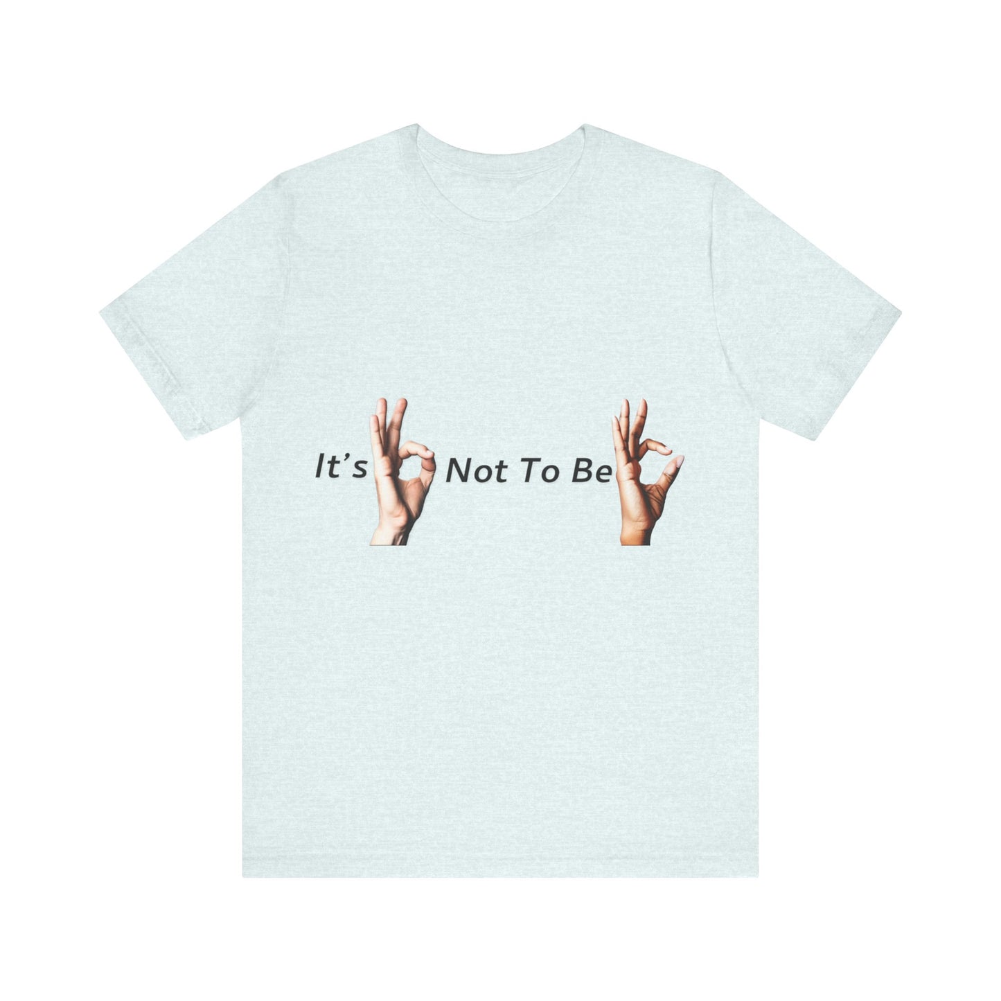 It's OK Not To Be OK Hands T-Shirt