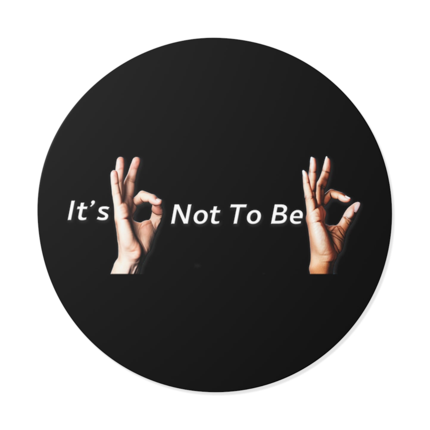 It's OK Not To Be OK Round Vinyl Stickers