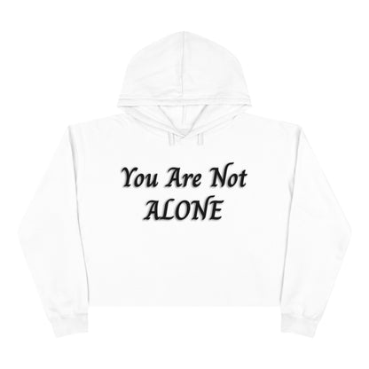 You Are Not Alone Crop Hoodie