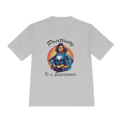 Positivity is a Superpower Female Superhero Moisture Wicking Tee