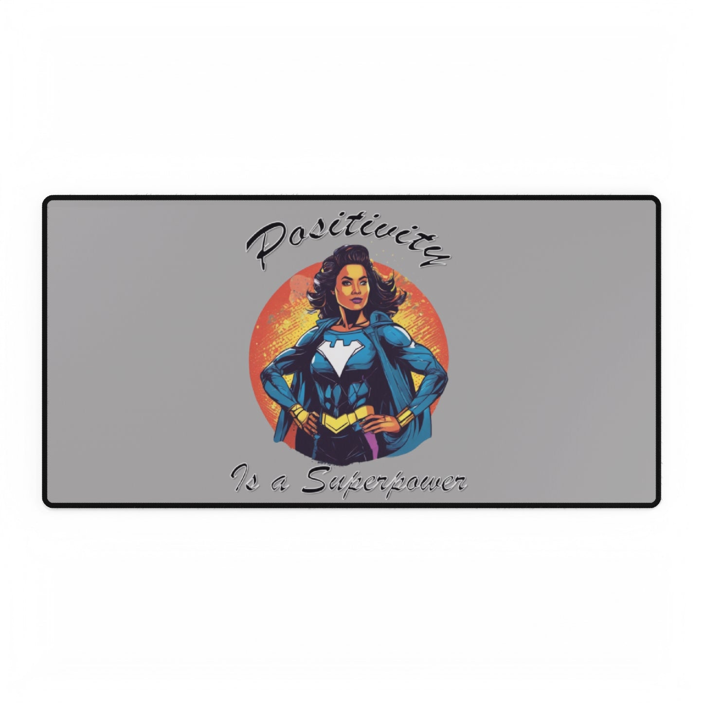 Positivity is a Superpower Female Superhero Desk Mats