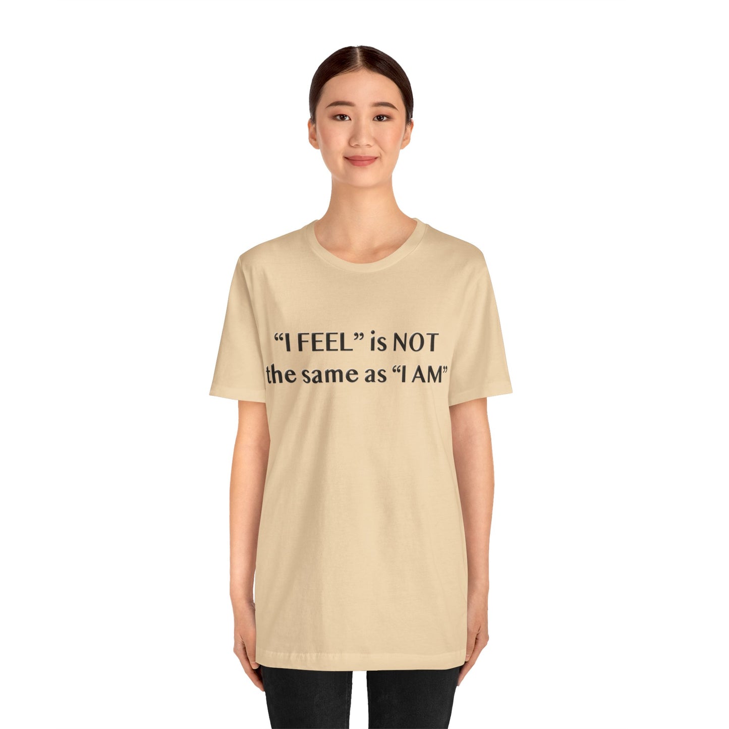 I Feel is Not the same as I Am T-Shirt