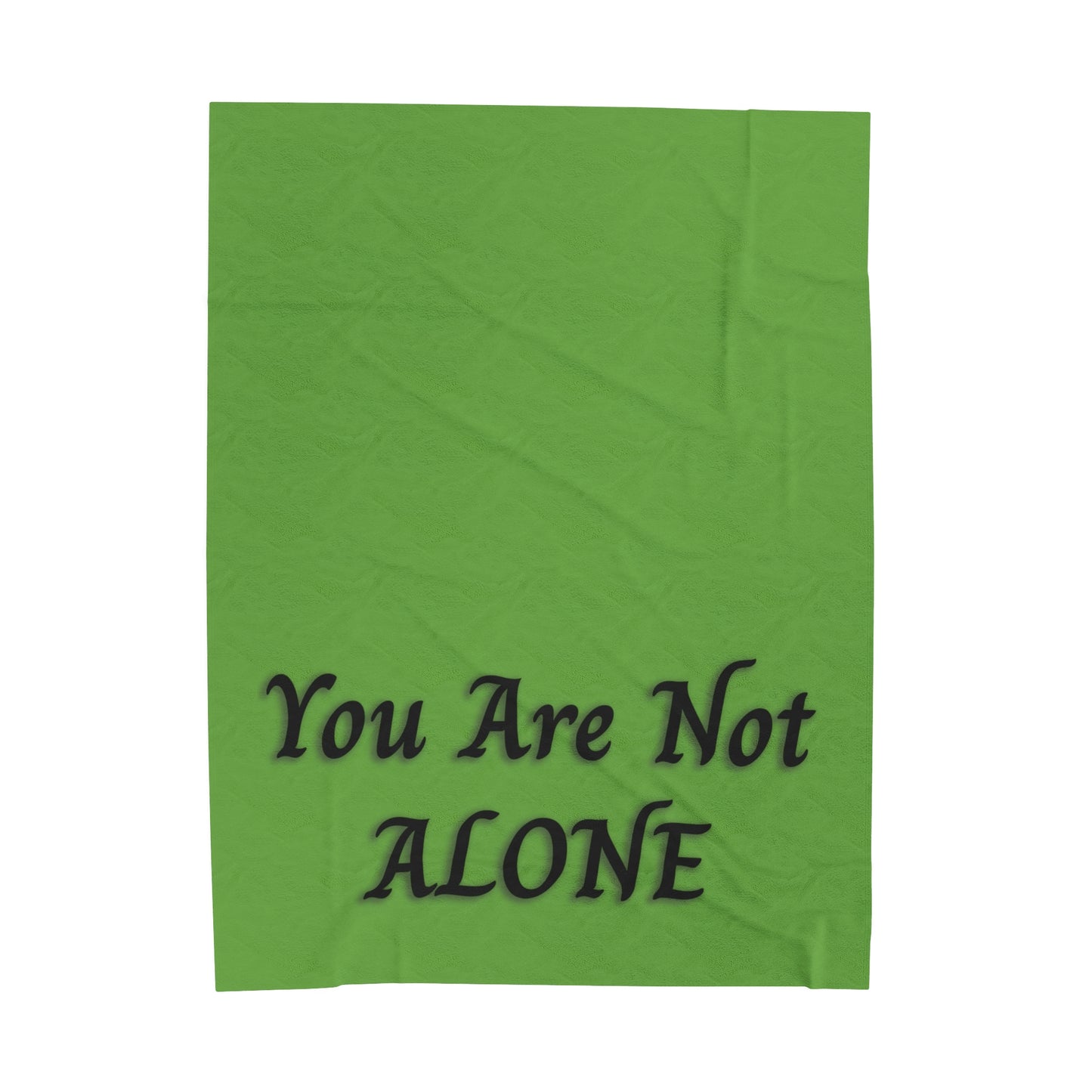 You Are Not Alone Velveteen Plush Blanket