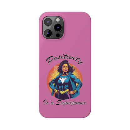 Positivity is a Superpower Female Superhero Slim Phone Cases