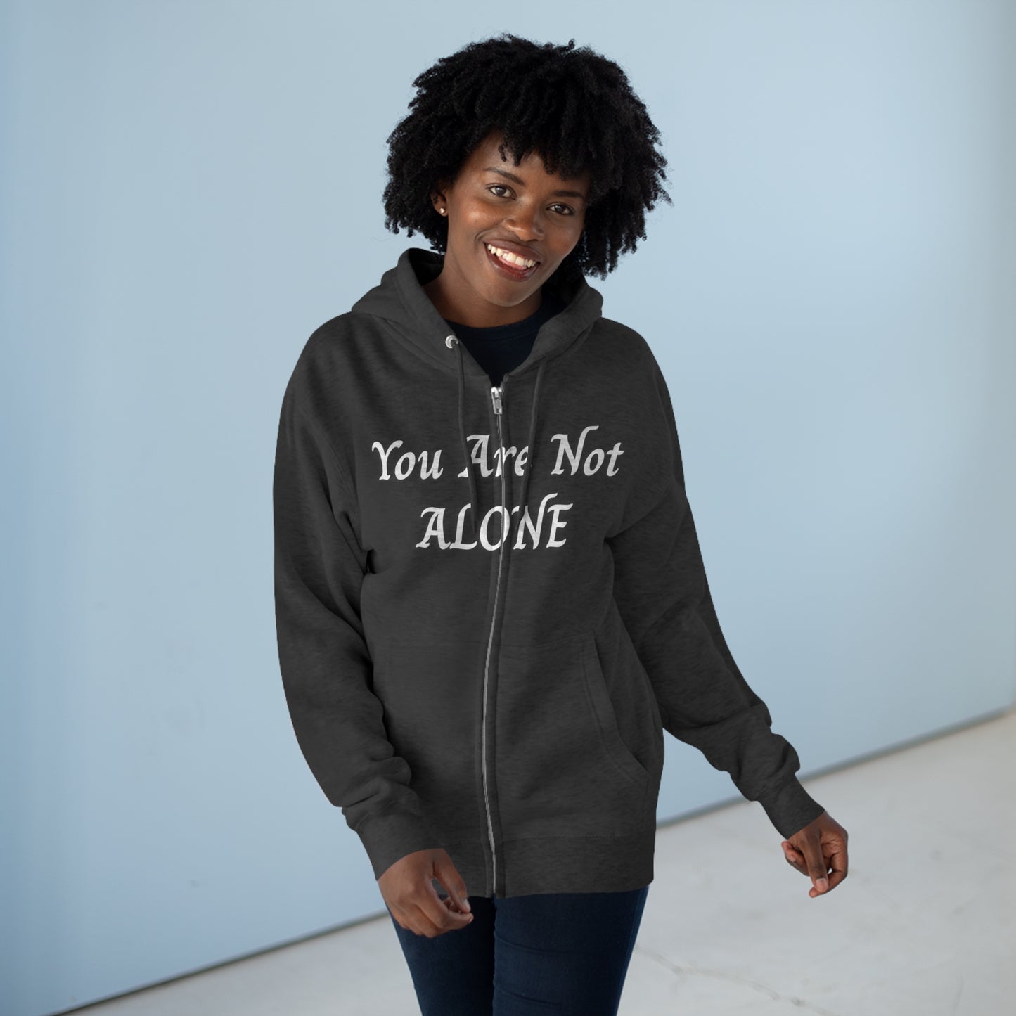 You Are Not Alone Unisex Zip Hoodie