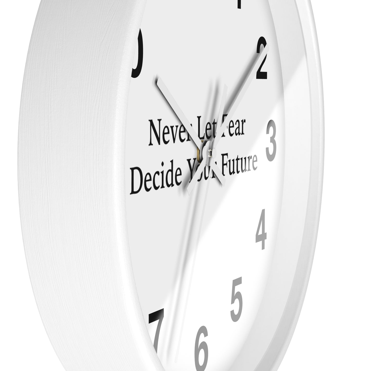 Never Let Fear Decide Your Future Wall Clock