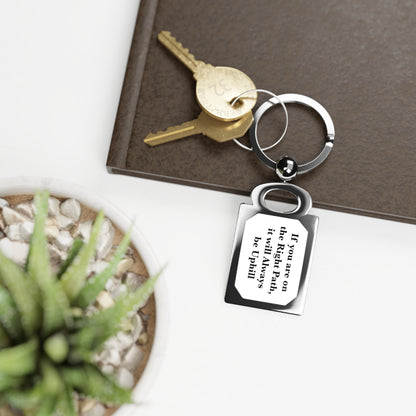 If You are on the Right Path it will Always be Uphill Rectangle Photo Keyring