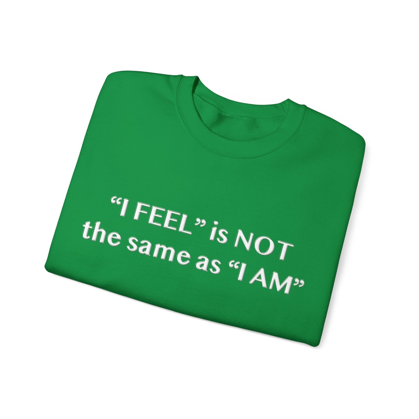 I Feel is Not the same as I Am Unisex Heavy Blend™ Crewneck Sweatshirt