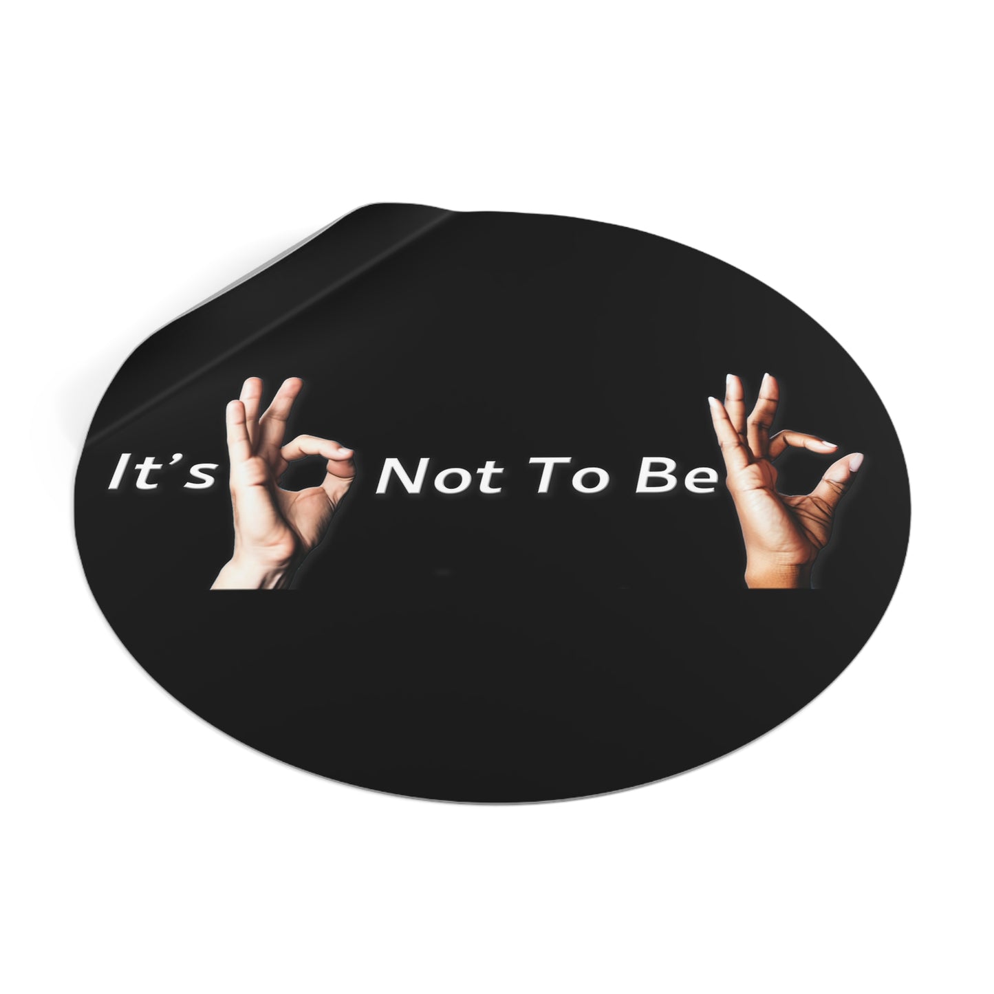 It's OK Not To Be OK Round Vinyl Stickers