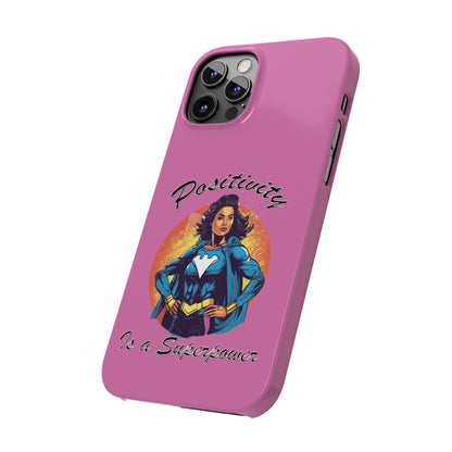 Positivity is a Superpower Female Superhero Slim Phone Cases