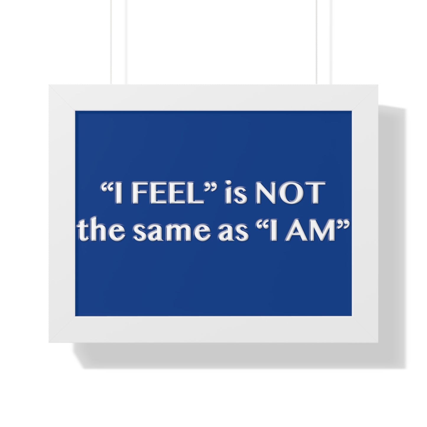 I Feel is Not the same as I Am Framed Horizontal Poster