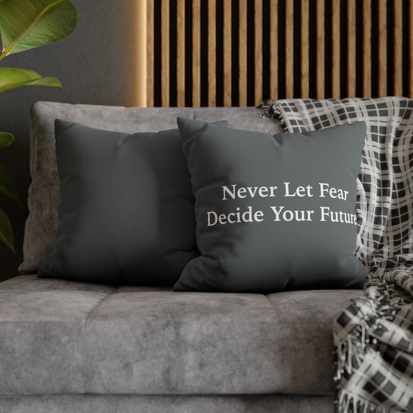 Never Let Fear Decide Your Future Spun Polyester Square Pillowcase