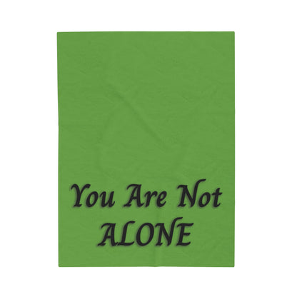 You Are Not Alone Velveteen Plush Blanket