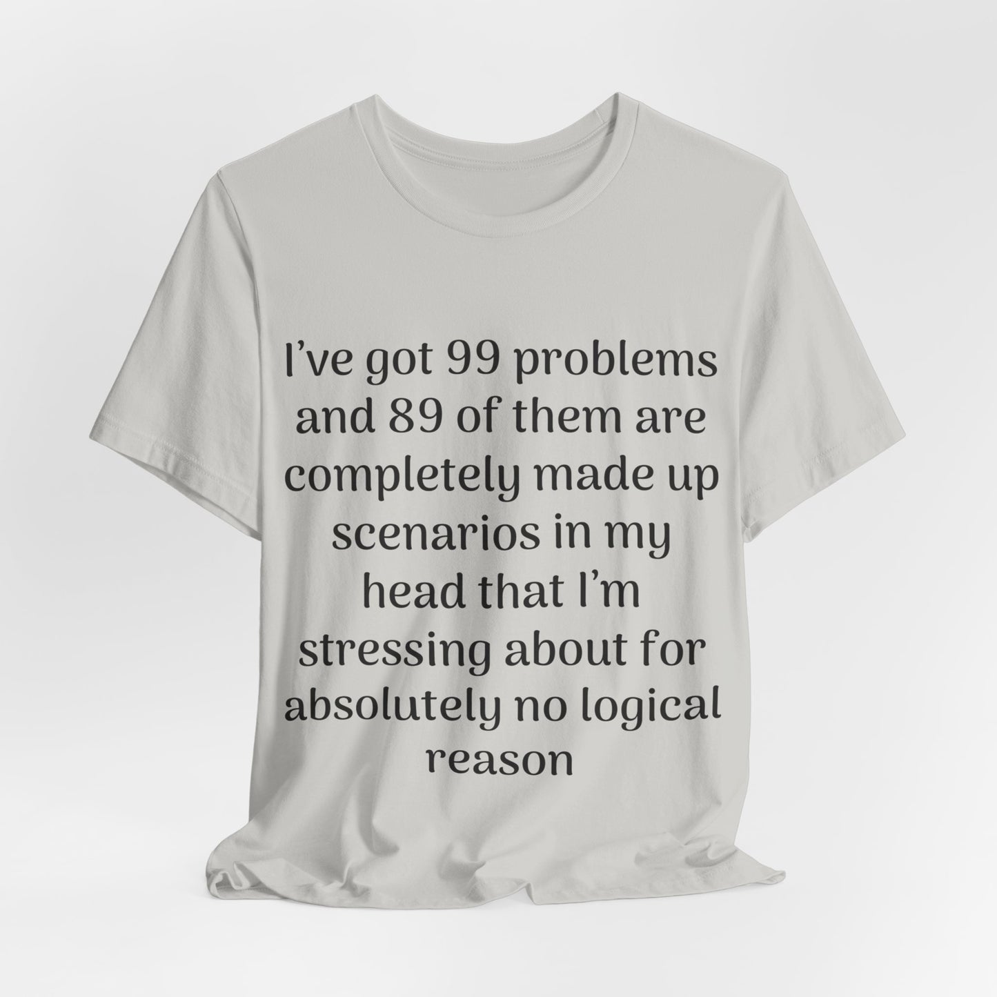 99 Problems T-Shirt