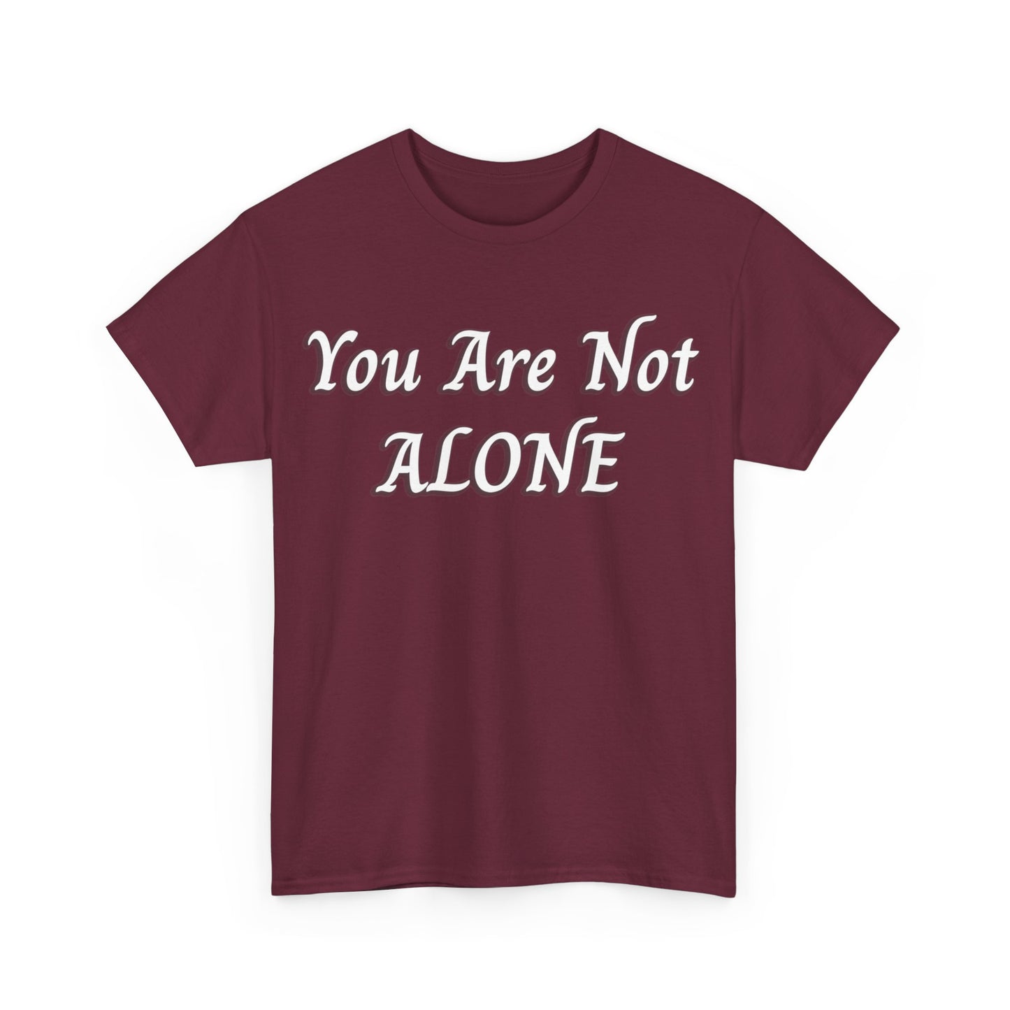 You Are Not Alone Unisex Heavy Cotton Tee