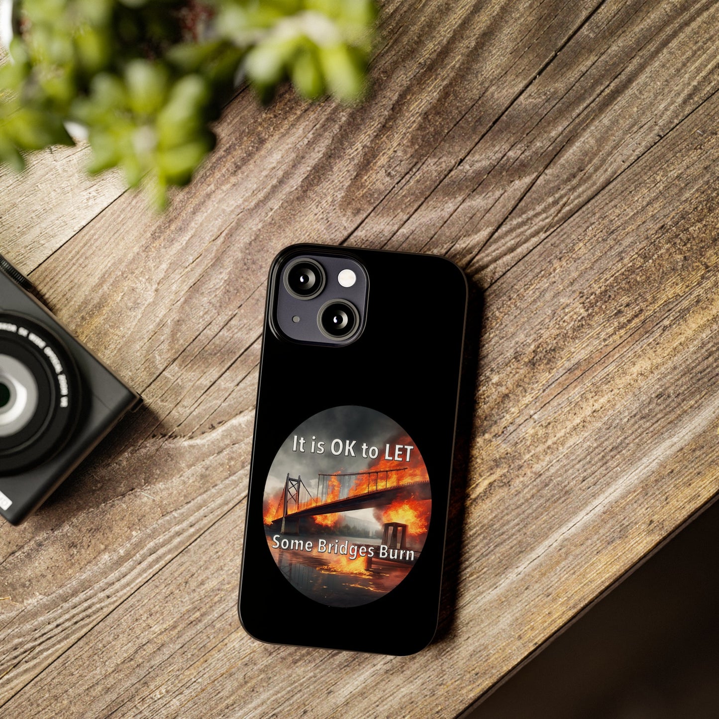 It is OK to let some Bridges Burn Slim Phone Cases